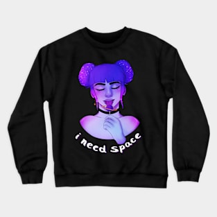 I Need Space Crewneck Sweatshirt